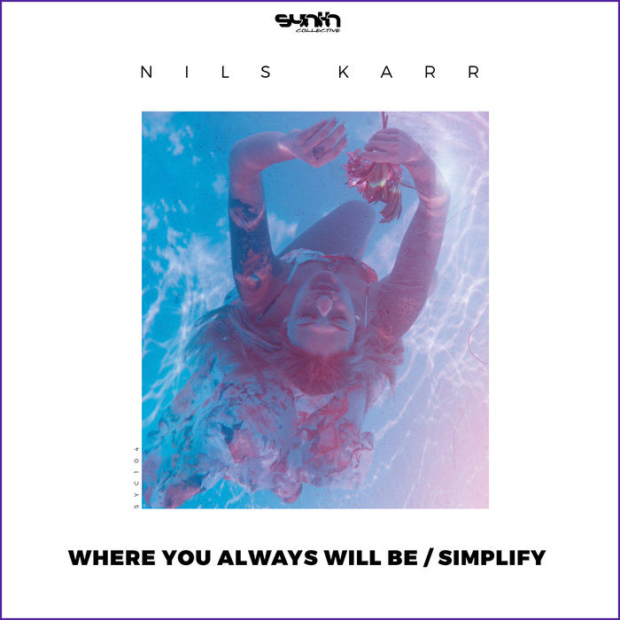 Nils Karr - Where You Always Will Be - Simplify [SYC104]